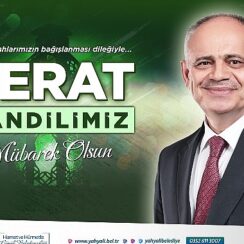 Yahyalı Belediye Başkanı Esat Öztürk, Berat Kandili dolayısıyla bir mesaj yayınlayarak, tüm İslam aleminin Berat Kandilini kutladı