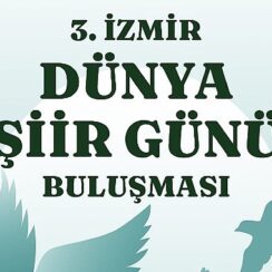 3. İzmir Dünya Şiir Günü Buluşması Kültürpark'ta