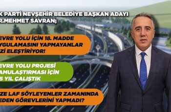 AK Parti Belediye Başkan Adayı Dr. Mehmet Savran Çevre Yolu İçin 18. Madde uygulamasını Yapmayanlar Bizi Eleştiriyor