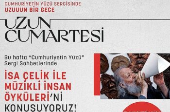 Cumhuriyetin Yüzü sergisi “Uzun Cumartesi" ile ziyaretçilerini bekliyor