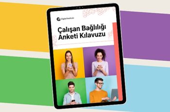 Digital Institute'den: 'Çalışan Bağlılığı Anketi Kılavuzu'