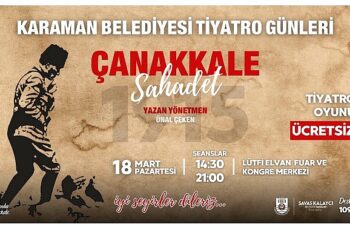 Karaman Belediyesi, Çanakkale Zaferi'nin 109. Yılı münasebetiyle 18 Mart'ta ücretsiz tiyatro etkinliği düzenliyor