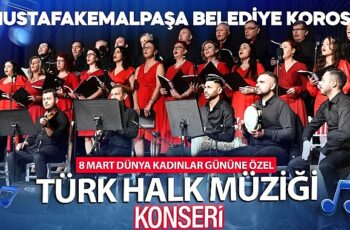 Mustafakemalpaşa'da 8 Mart Dünya Kadınlar Günü Konseri