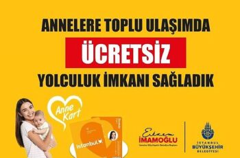 İstanbul Büyükşehir Belediye Anne Kart uygulaması ile 675 bin anne 159 milyon kez ücretsiz toplu ulaşım hizmetinden faydalandı