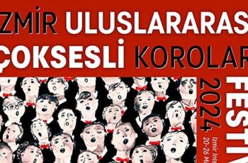 İzmir 3. Uluslararası Çoksesli Korolar Festivali’ne hazırlanıyor