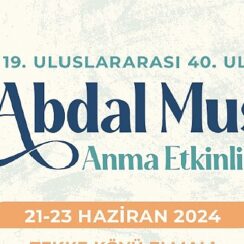 Abdal Musa Anma Etkinlikleri 21-23 Haziran’da gerçekleşecek