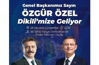 Dikili Festivali Özgür Özel’in açılışıyla başlıyor