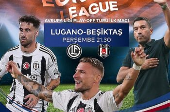 Lugano – Beşiktaş Maçı Canlı Yayınla Sadece S Sport Plus’ta:Kaçırmayın!