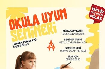 Milas Belediyesi tarafından okula yeni başlayacak öğrencilerin velileri için ‘Okula Uyum Semineri’ gerçekleştirilecek.