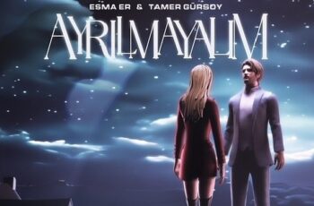 Tamer Gürsoy & Esma Er’den ‘Ayrılmayalım’