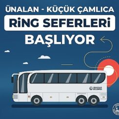 Üsküdar’da Ünalan – Küçük Çamlıca Ring Seferleri Başlıyor