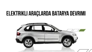 Elektrikli Araçlarda Batarya Devrimi