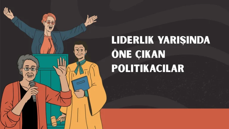 Liderlik Yarışında Öne Çıkan Politikacılar