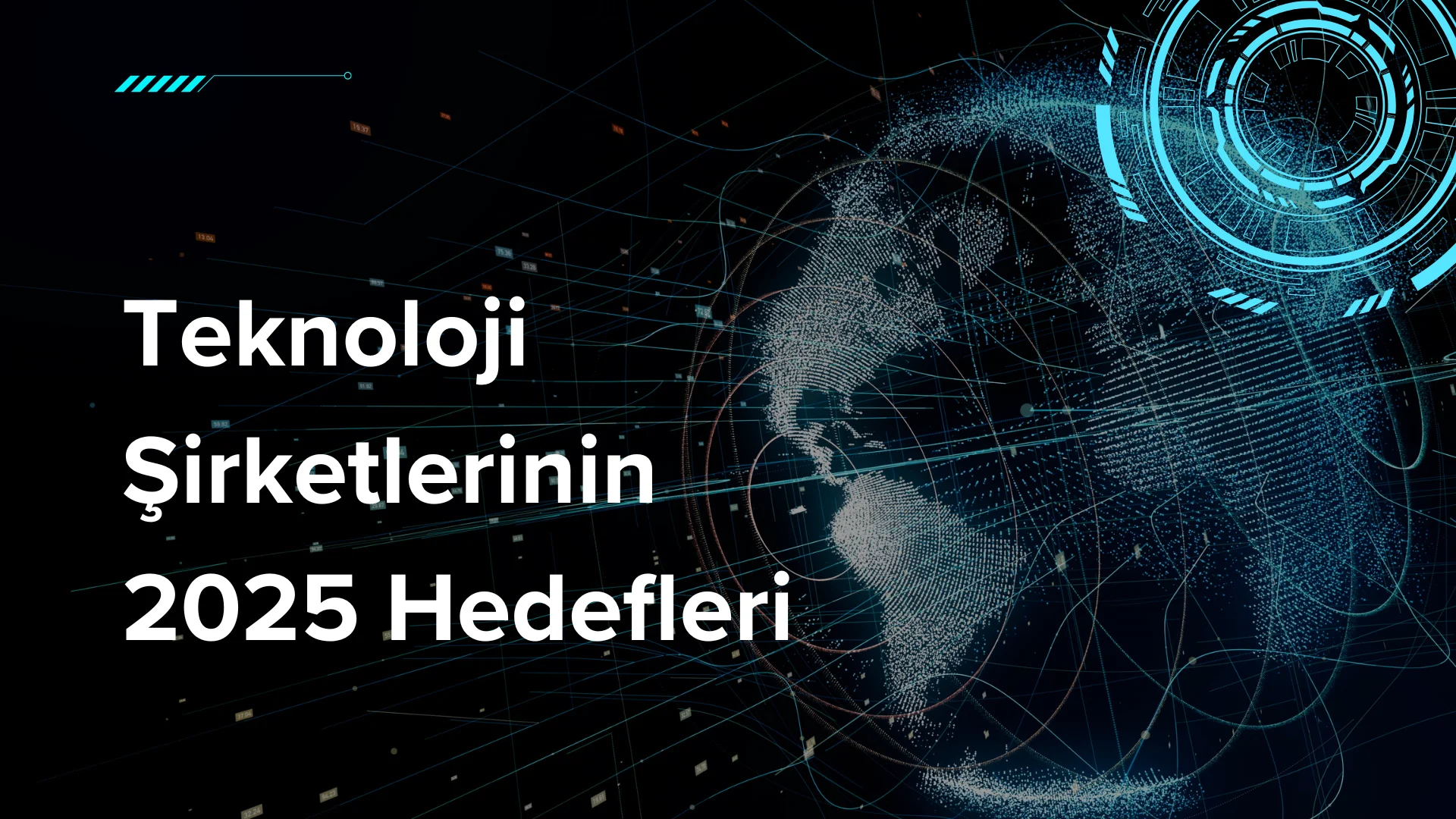 Teknoloji Şirketlerinin 2025 Hedefleri
