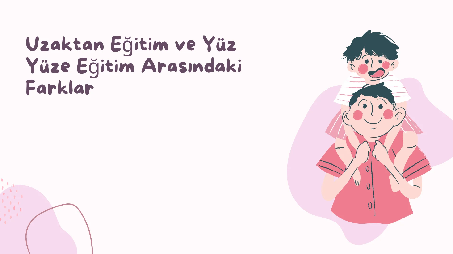 Uzaktan Eğitim ve Yüz Yüze Eğitim Arasındaki Farklar