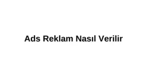 Ads reklam kurulumu hakkında her şey burada! Reklamlarınızı nasıl etkili bir şekilde kuracağınızı keşfedin, online başarınızı artırın!