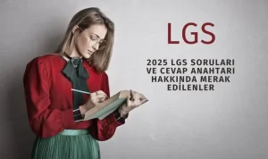 2025 LGS Soruları ve Cevap Anahtarı Hakkında Merak Edilenler