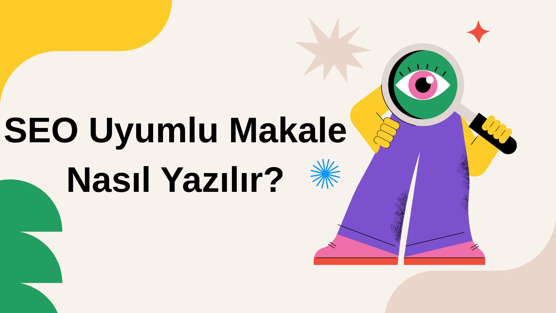 SEO Uyumlu Makale Nasıl Yazılır?