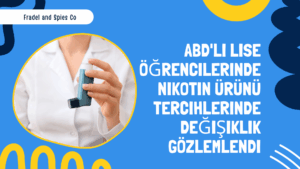 ABD’li Lise Öğrencilerinde Nikotin Ürünü Tercihlerinde Değişiklik Gözlemlendi
