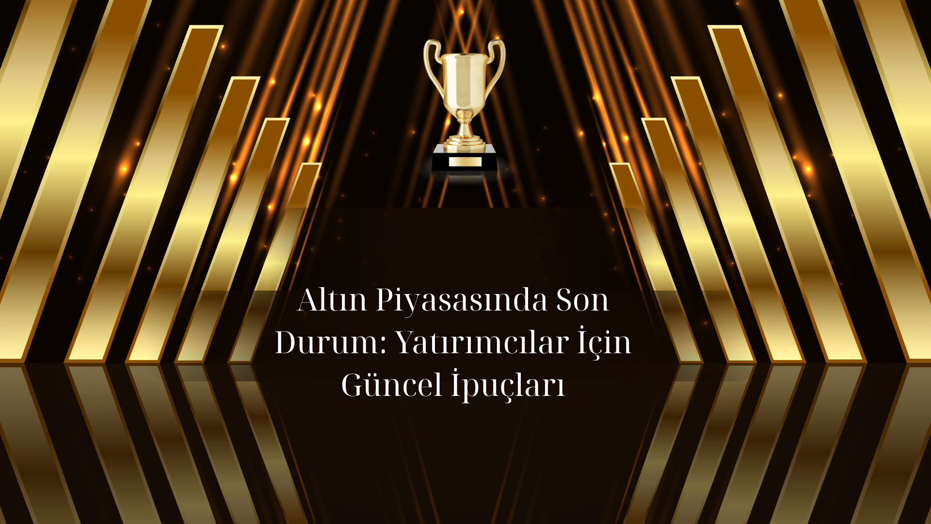 Altın Piyasasında Son Durum: Yatırımcılar İçin Güncel İpuçları