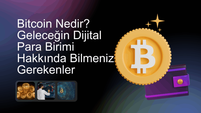 Bitcoin Nedir? Geleceğin Dijital Para Birimi Hakkında Bilmeniz Gerekenler