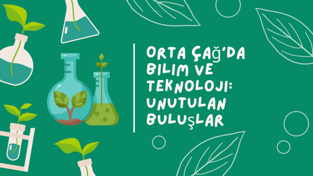 Orta Çağ’da Bilim ve Teknoloji: Unutulan Buluşlar orta Çağ'da bilim ve teknoloji unutulan buluşlar